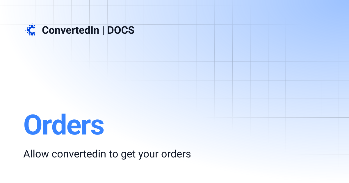 Orders | ConvertedIn | DOCS